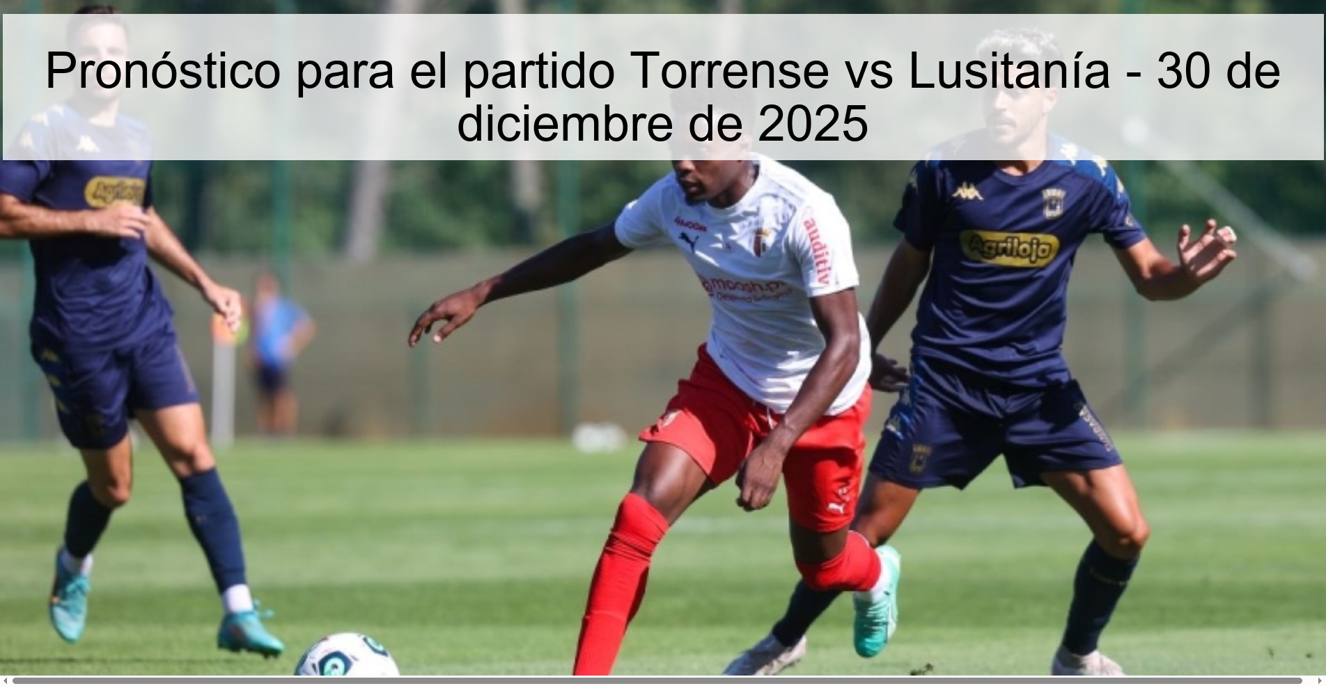 Pronóstico para el partido Torrense vs Lusitanía – 30 de diciembre de 2025