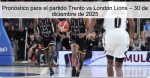 Pronóstico para el partido Trento vs Lon