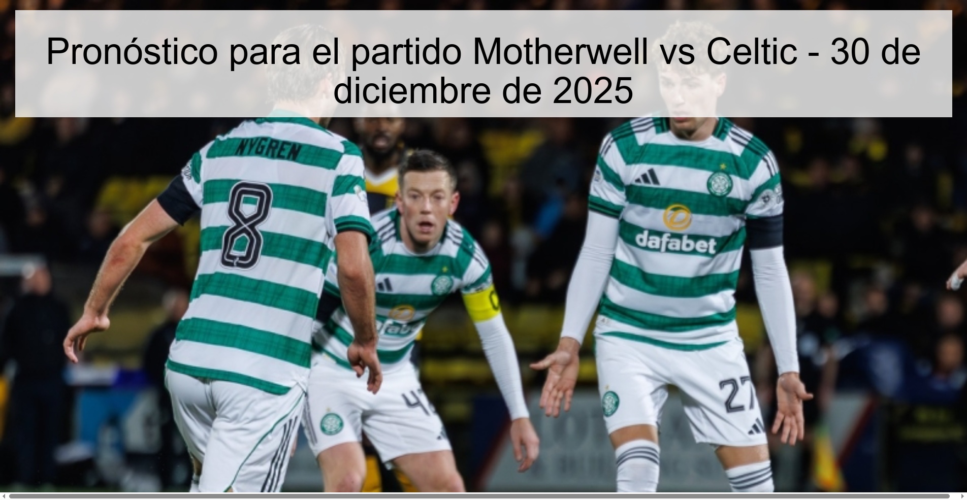 Pronóstico para el partido Motherwell vs Celtic – 30 de diciembre de 2025