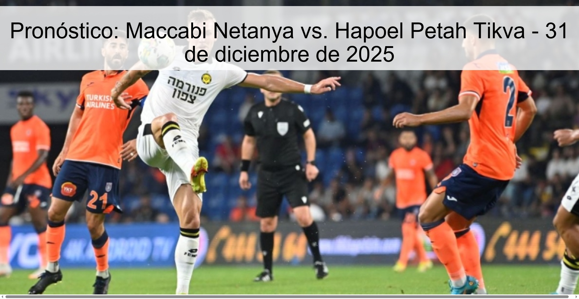 Pronóstico: Maccabi Netanya vs. Hapoel Petah Tikva – 31 de diciembre de 2025