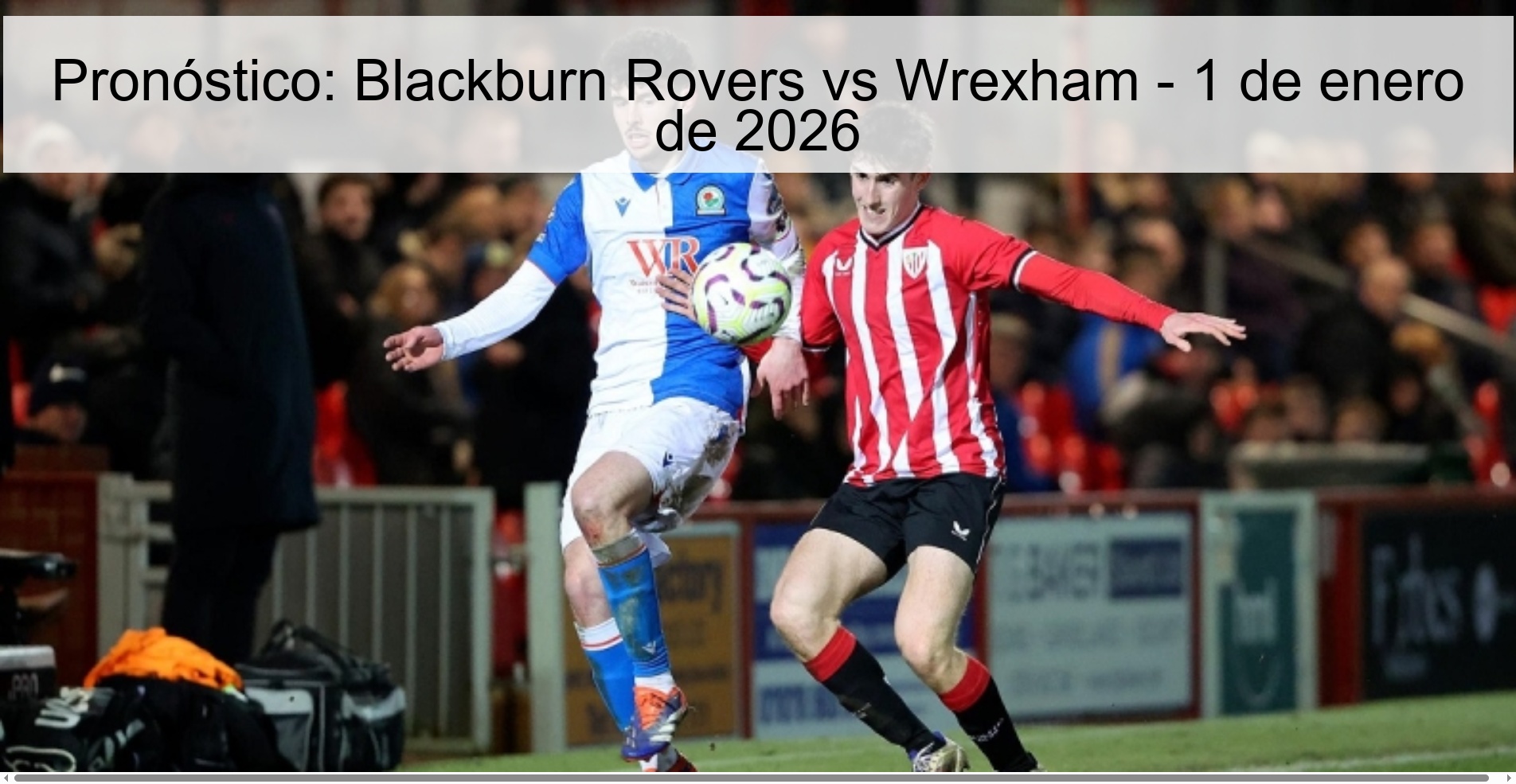 Pronóstico: Blackburn Rovers vs Wrexham – 1 de enero de 2026
