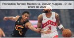 Pronóstico Toronto Raptors vs. Denver Nu