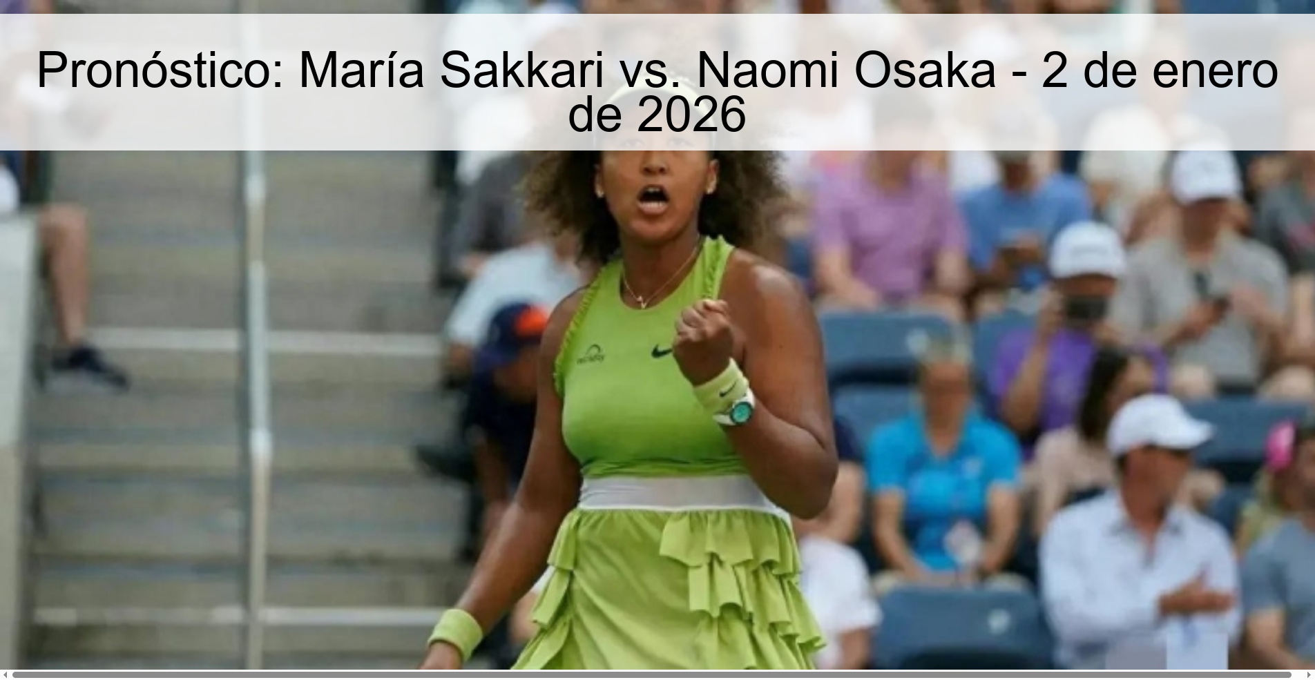 Pronóstico: María Sakkari vs. Naomi Osaka - 2 de enero de 2026