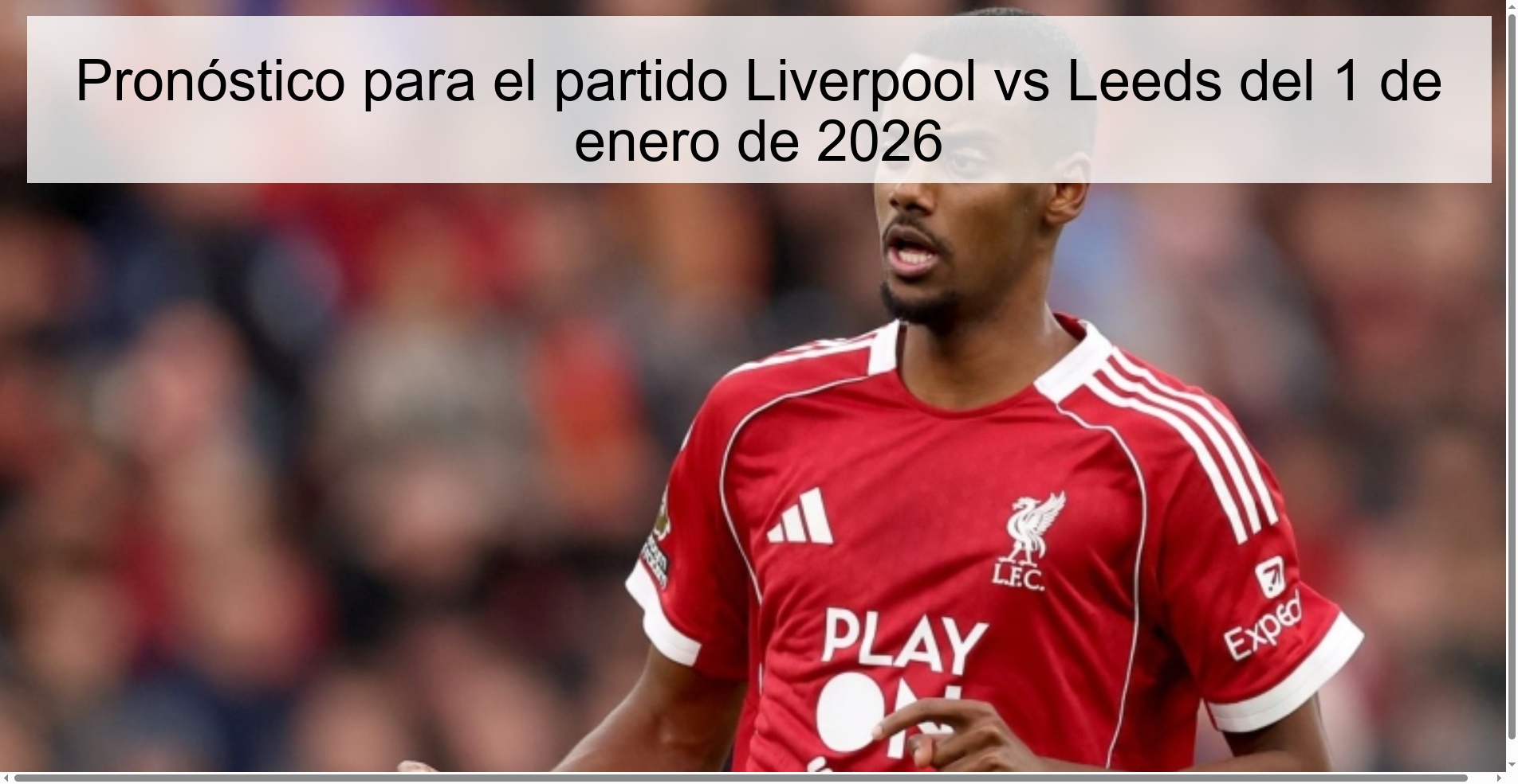 Pronóstico para el partido Liverpool vs Leeds del 1 de enero de 2026