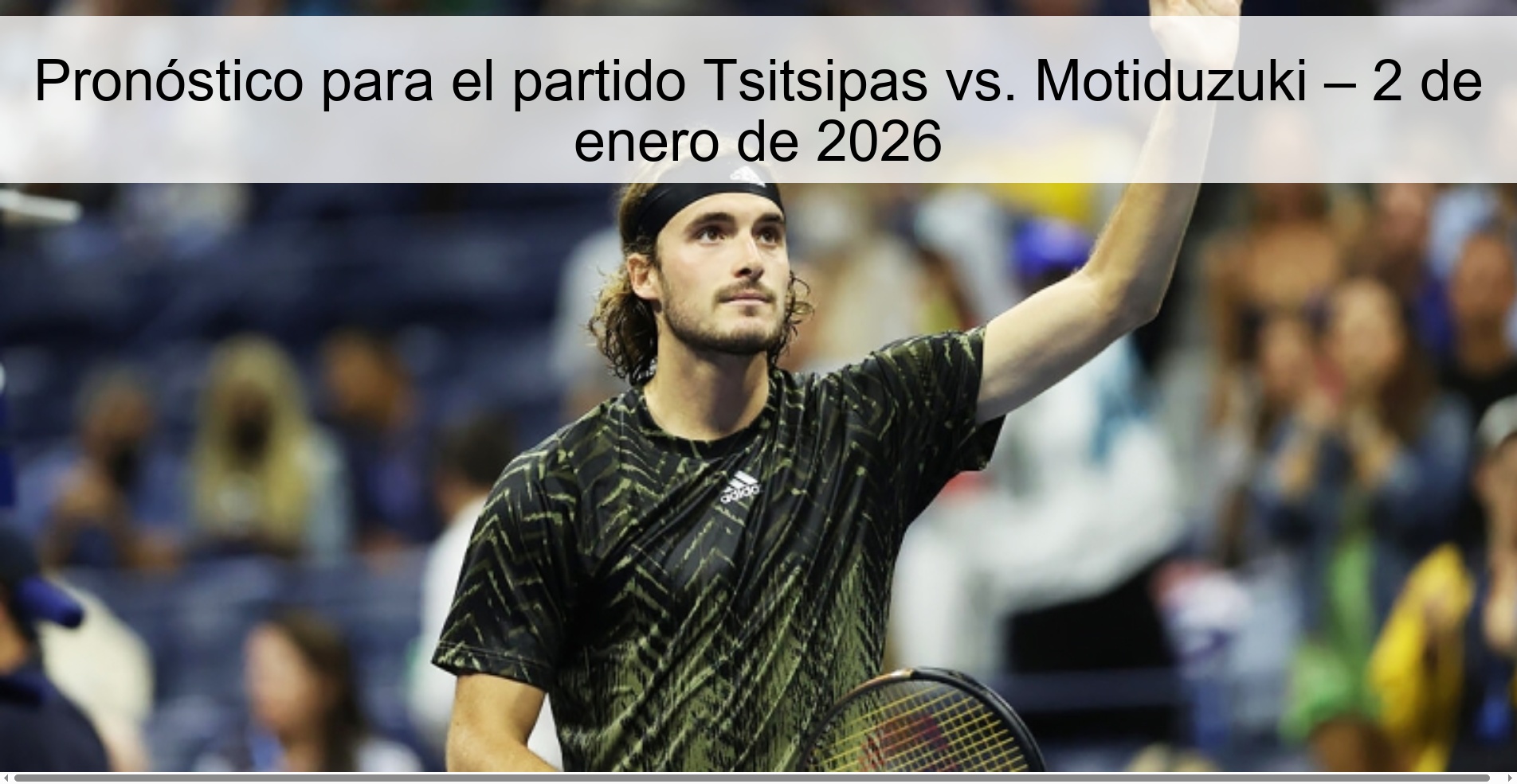 Pronóstico para el partido Tsitsipas vs. Motiduzuki – 2 de enero de 2026
