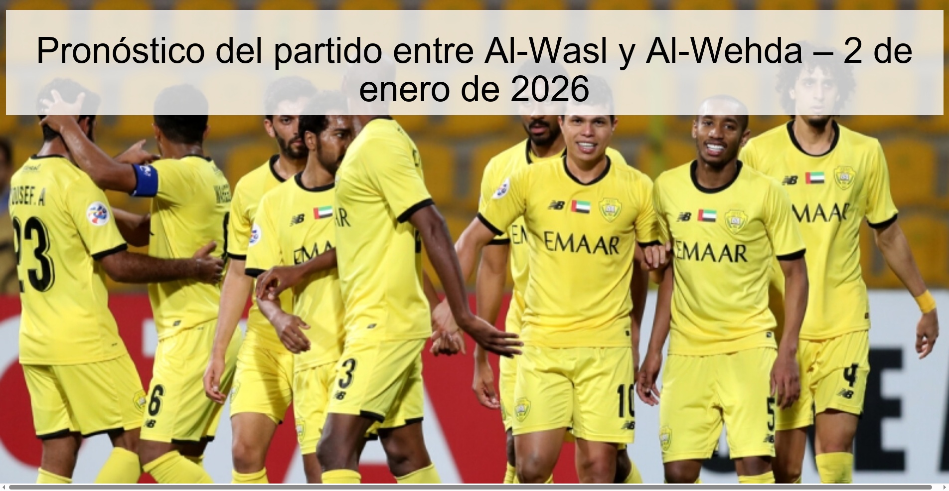 Pronóstico del partido entre Al-Wasl y Al-Wehda – 2 de enero de 2026