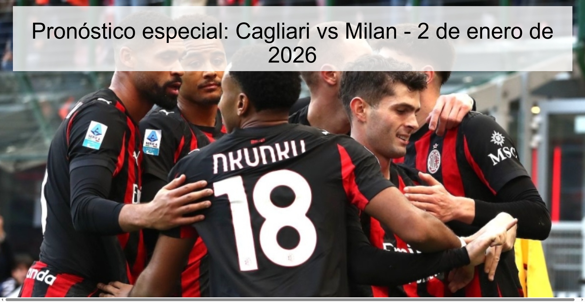 Pronóstico especial: Cagliari vs Milan - 2 de enero de 2026