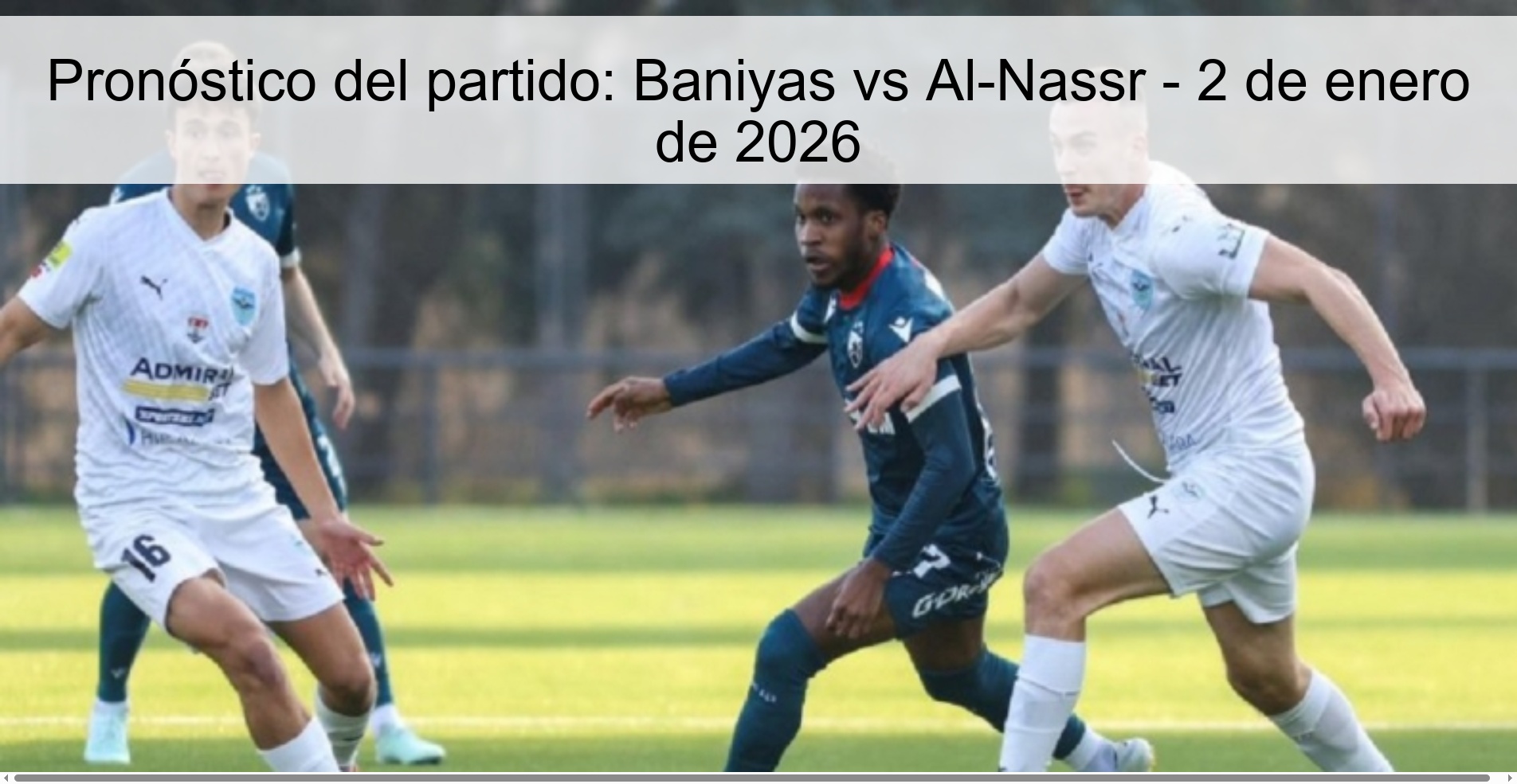 Pronóstico del partido: Baniyas vs Al-Nassr - 2 de enero de 2026