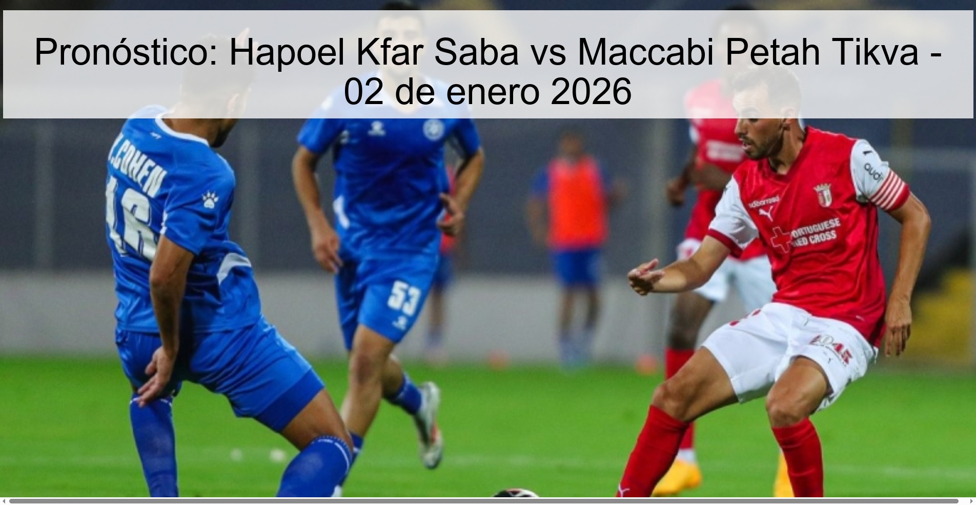 Pronóstico: Hapoel Kfar Saba vs Maccabi Petah Tikva – 02 de enero 2026
