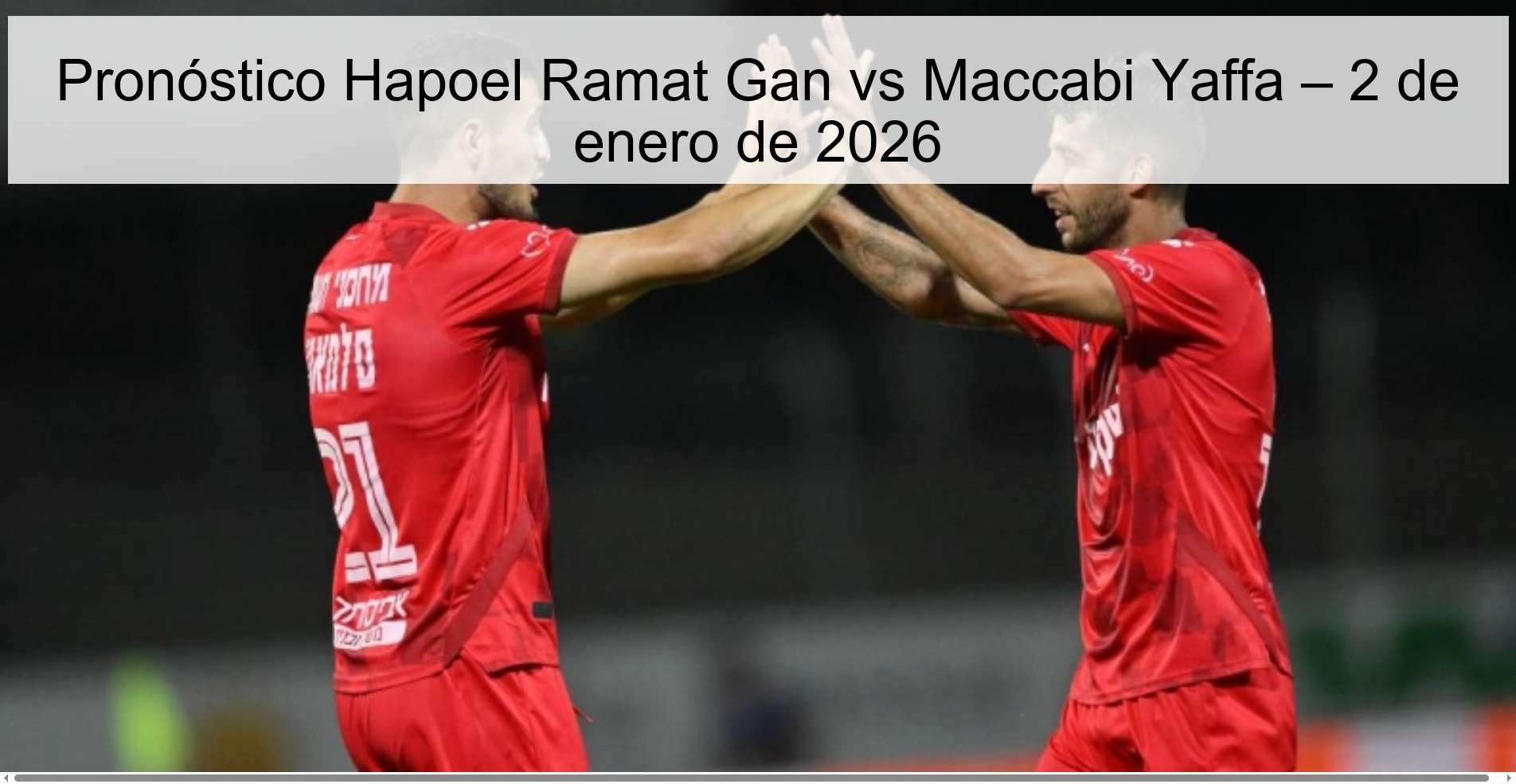 Pronóstico Hapoel Ramat Gan vs Maccabi Yaffa – 2 de enero de 2026