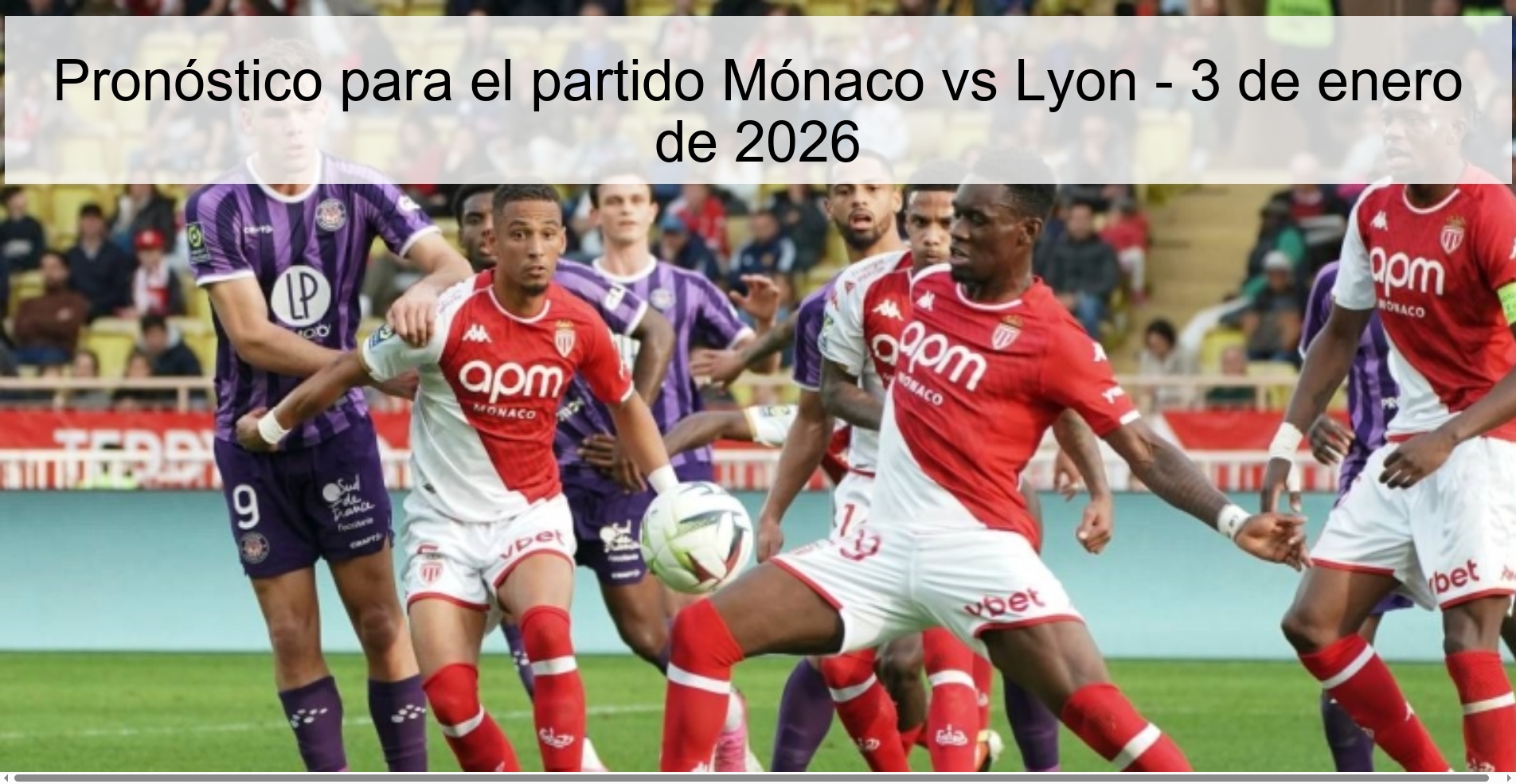 Pronóstico para el partido Mónaco vs Lyon – 3 de enero de 2026