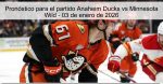 Pronóstico para el partido Anaheim Ducks