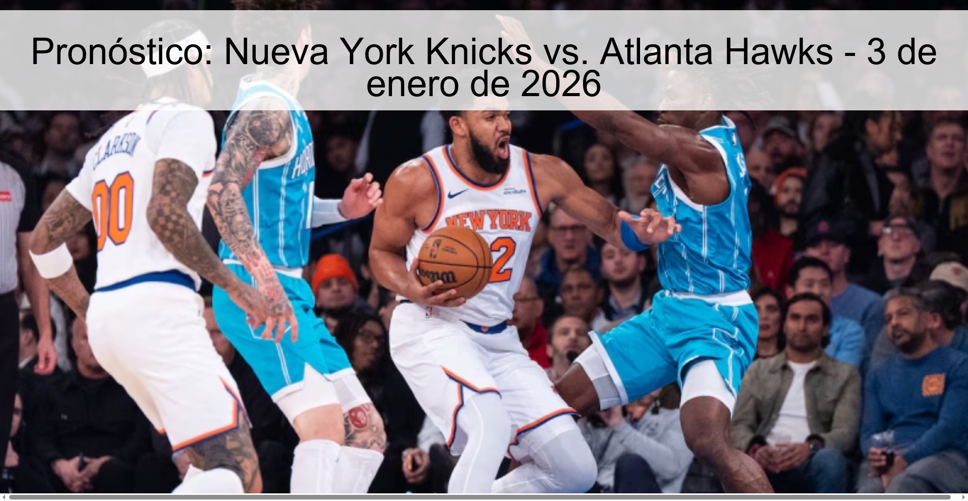 Pronóstico: Nueva York Knicks vs. Atlanta Hawks – 3 de enero de 2026