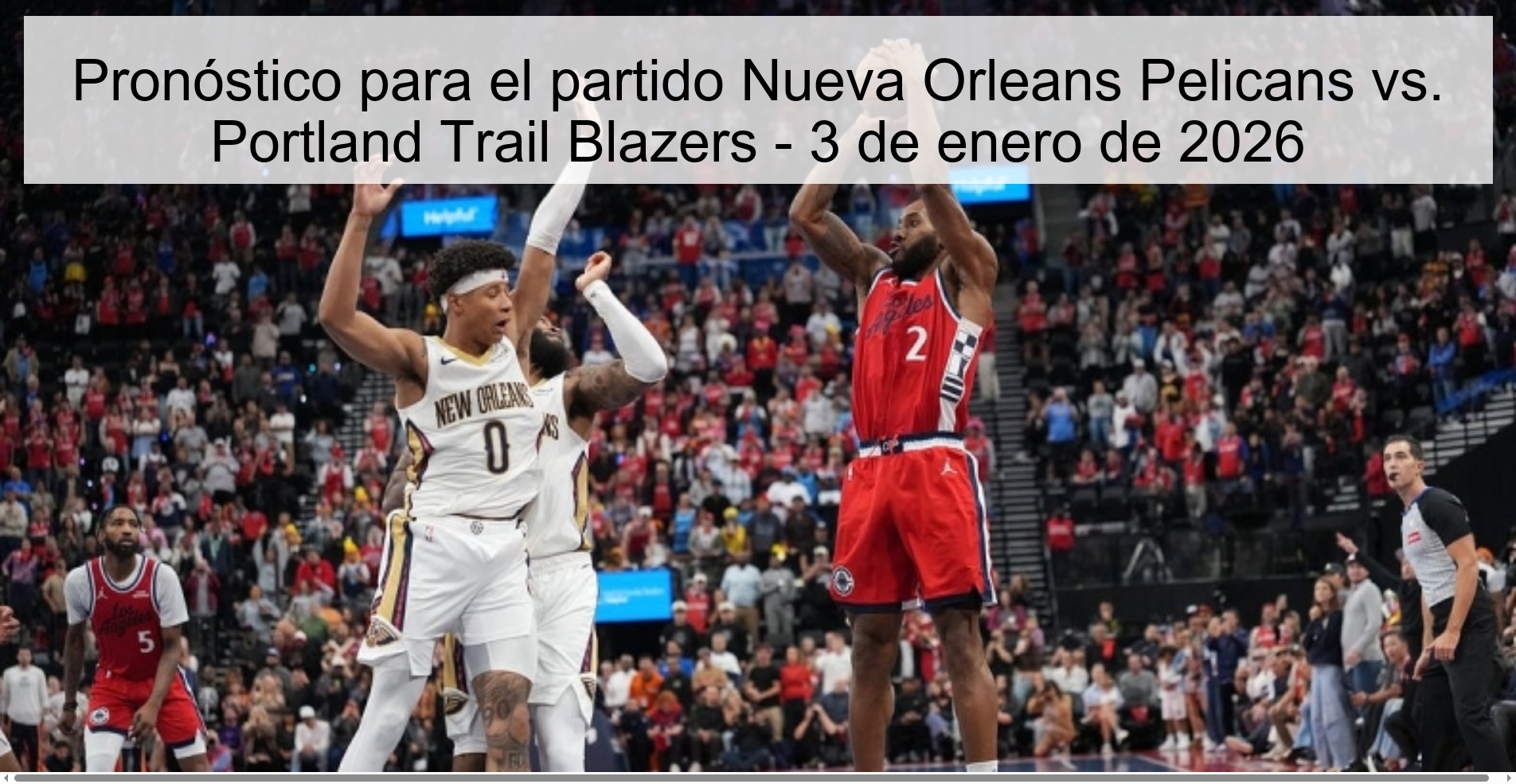 Pronóstico para el partido Nueva Orleans Pelicans vs. Portland Trail Blazers – 3 de enero de 2026