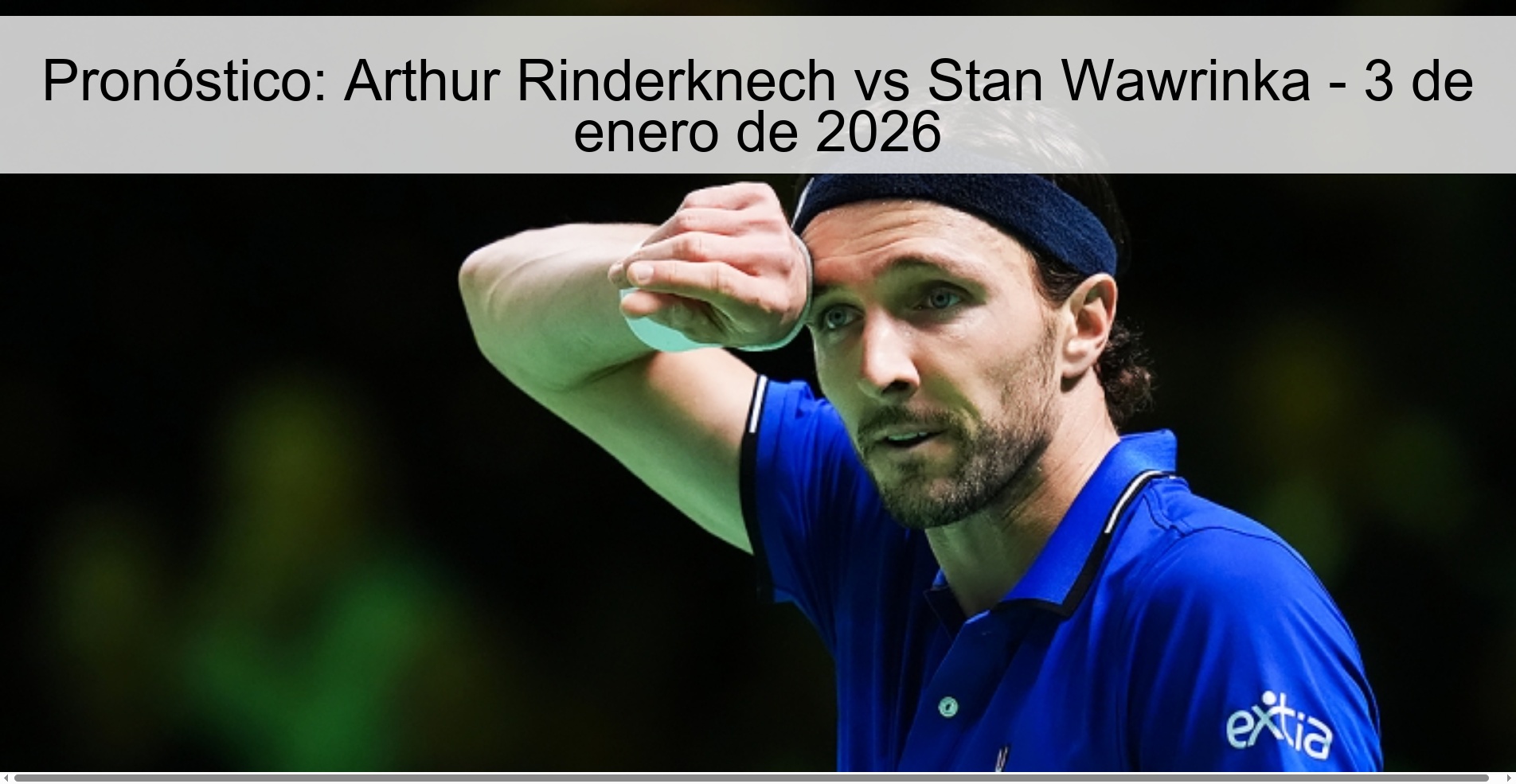 Pronóstico: Arthur Rinderknech vs Stan Wawrinka – 3 de enero de 2026