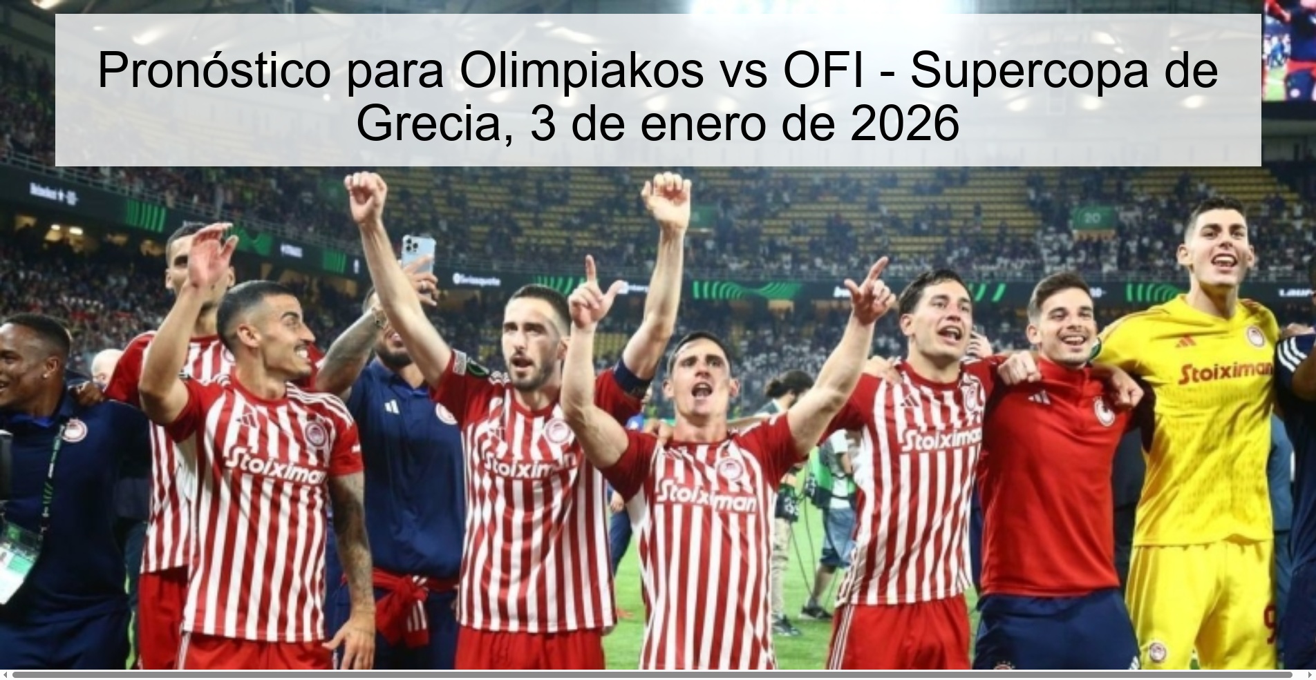 Pronóstico para Olimpiakos vs OFI – Supercopa de Grecia, 3 de enero de 2026