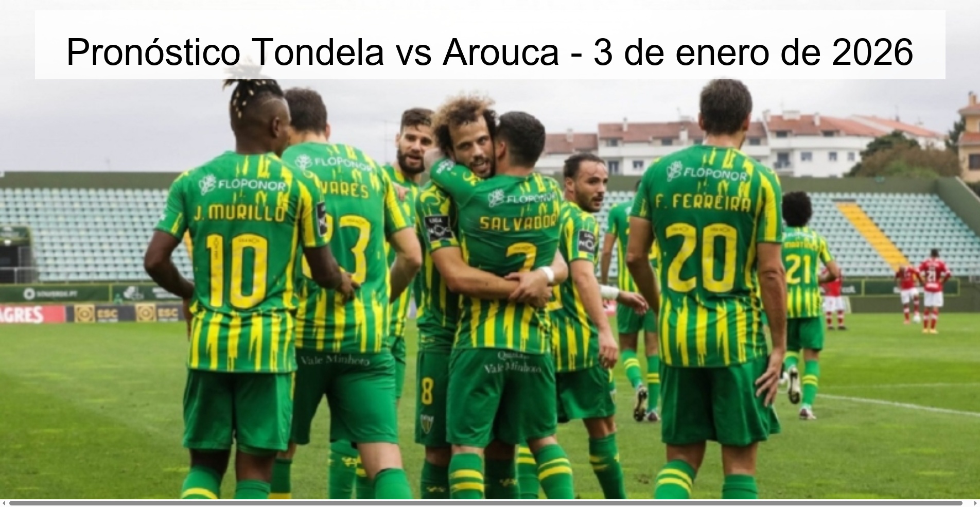 Pronóstico Tondela vs Arouca – 3 de enero de 2026