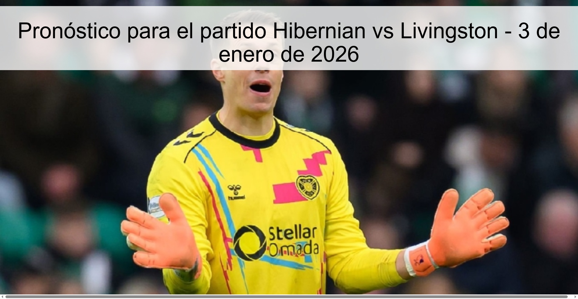 Pronóstico para el partido Hibernian vs Livingston – 3 de enero de 2026