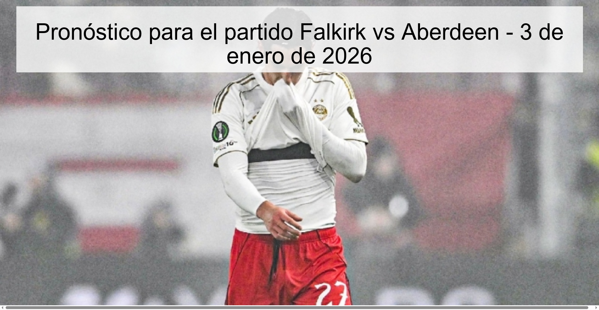 Pronóstico para el partido Falkirk vs Aberdeen – 3 de enero de 2026