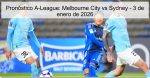 Pronóstico A-League: Melbourne City vs S