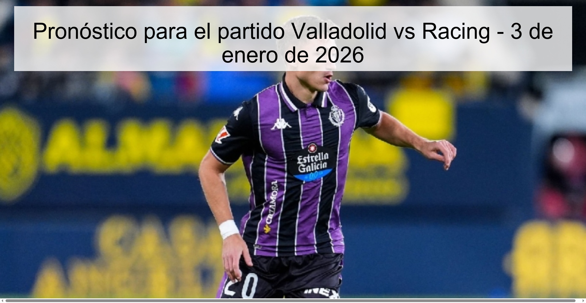 Pronóstico para el partido Valladolid vs Racing – 3 de enero de 2026
