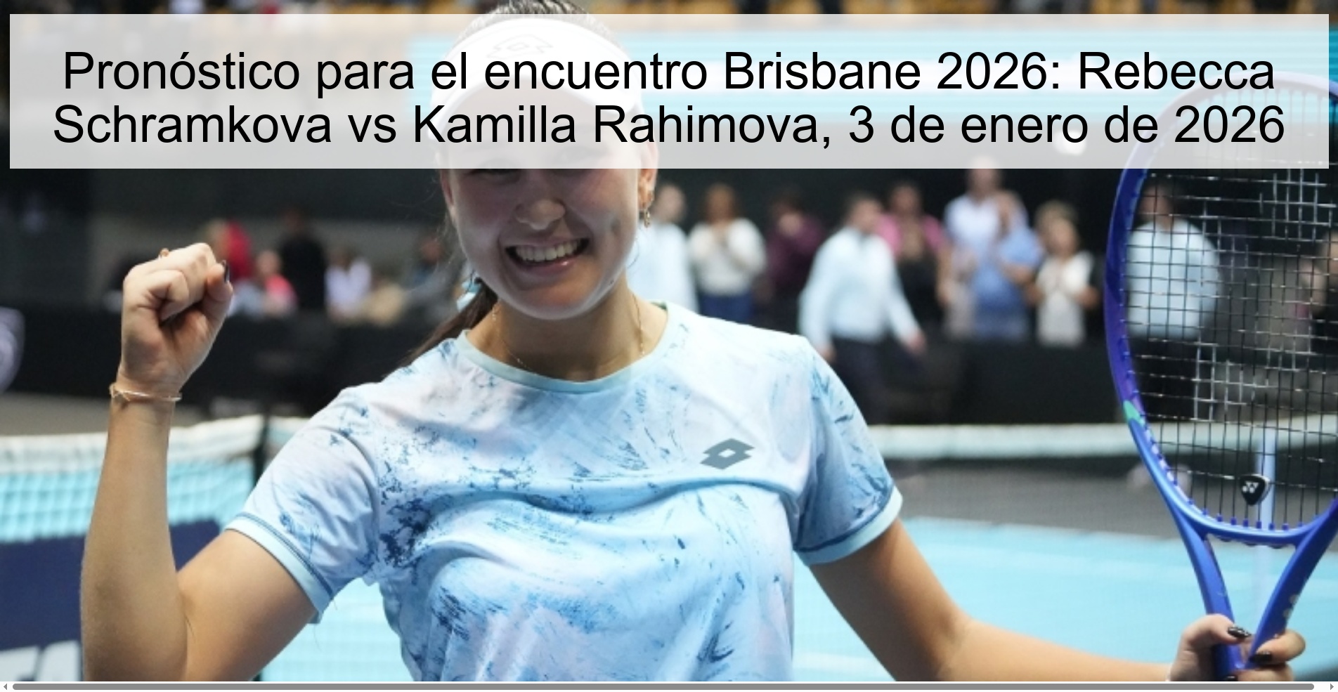 Pronóstico para el encuentro Brisbane 2026: Rebecca Schramkova vs Kamilla Rahimova, 3 de enero de 2026