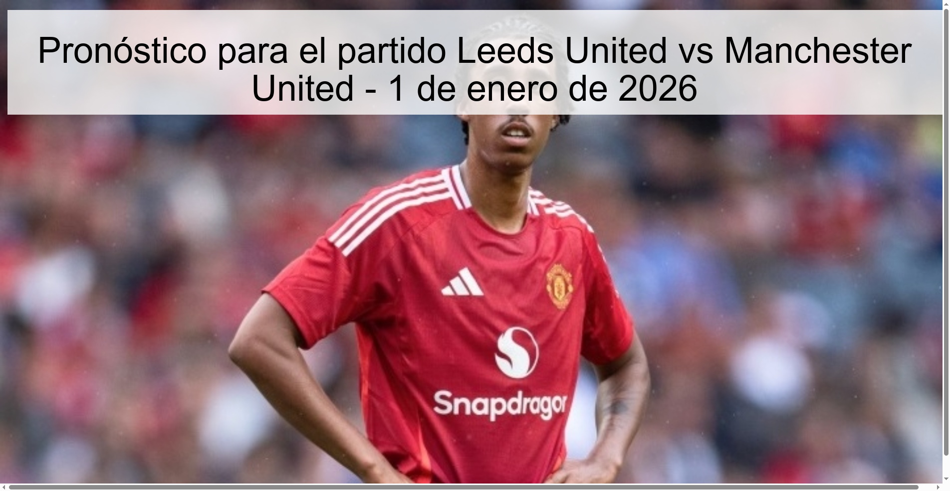 Pronóstico para el partido Leeds United vs Manchester United - 1 de enero de 2026