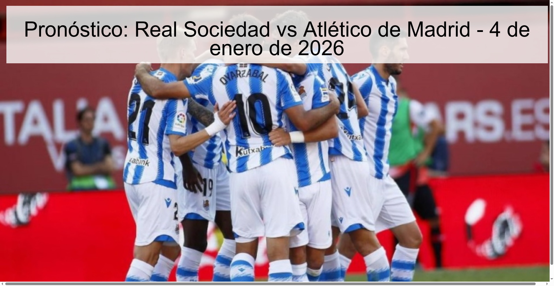Pronóstico: Real Sociedad vs Atlético de Madrid – 4 de enero de 2026