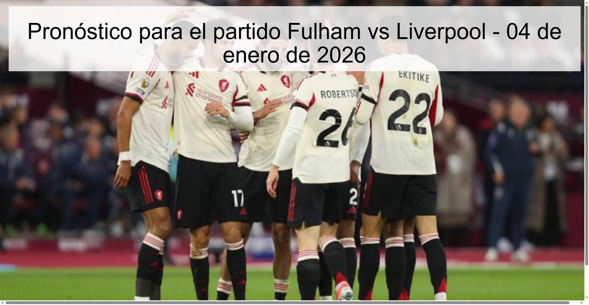 Pronóstico para el partido Fulham vs Liverpool – 04 de enero de 2026