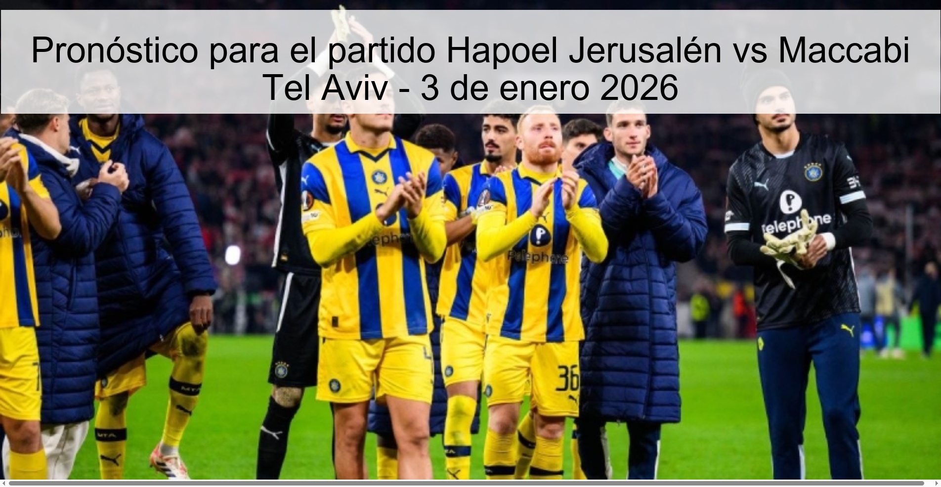Pronóstico para el partido Hapoel Jerusalén vs Maccabi Tel Aviv – 3 de enero 2026