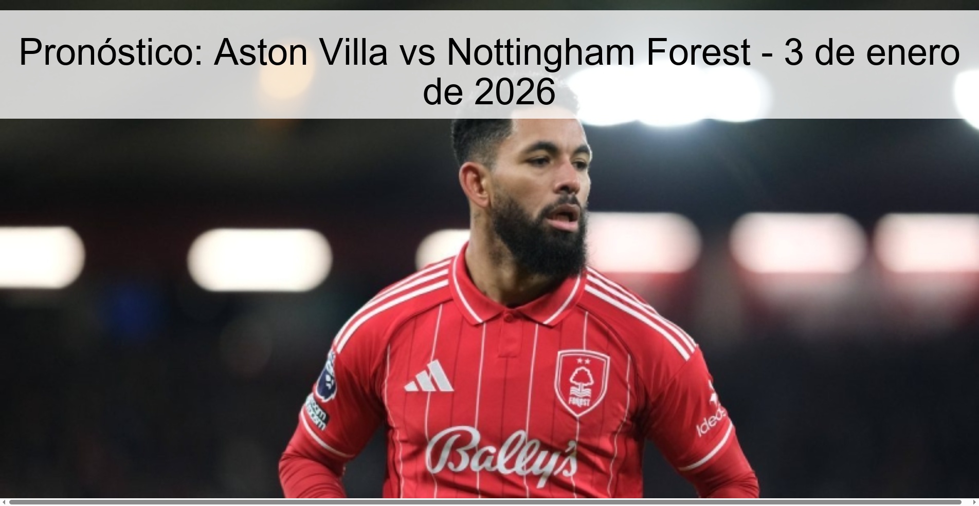 Pronóstico: Aston Villa vs Nottingham Forest – 3 de enero de 2026
