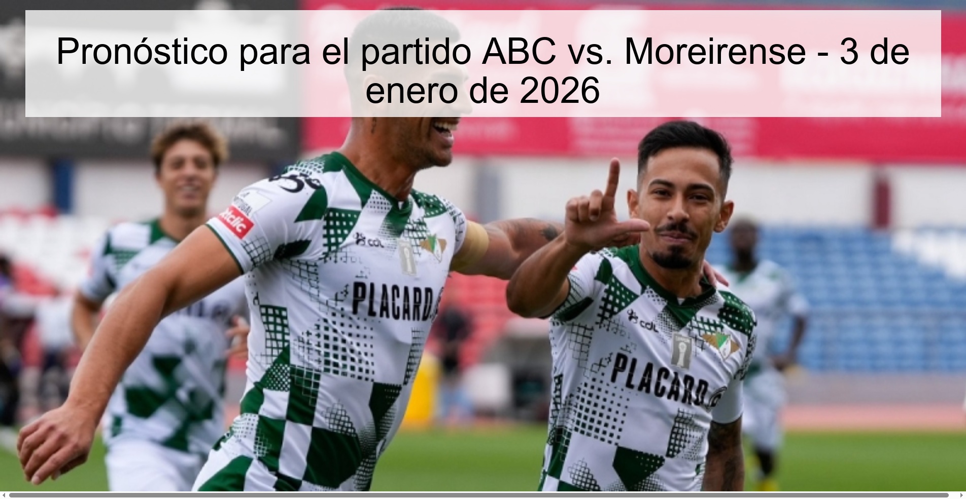 Pronóstico para el partido ABC vs. Moreirense – 3 de enero de 2026