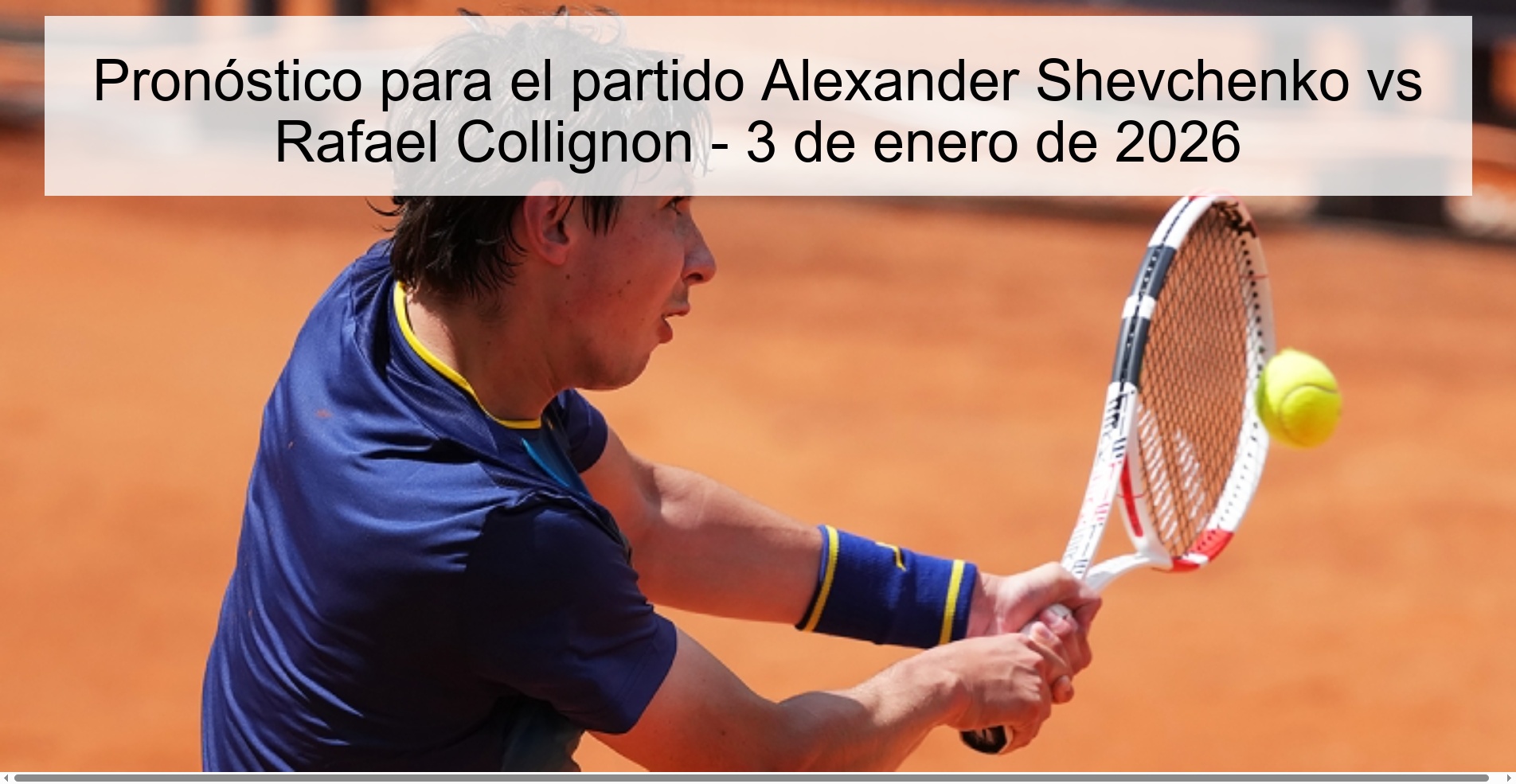 Pronóstico para el partido Alexander Shevchenko vs Rafael Collignon – 3 de enero de 2026