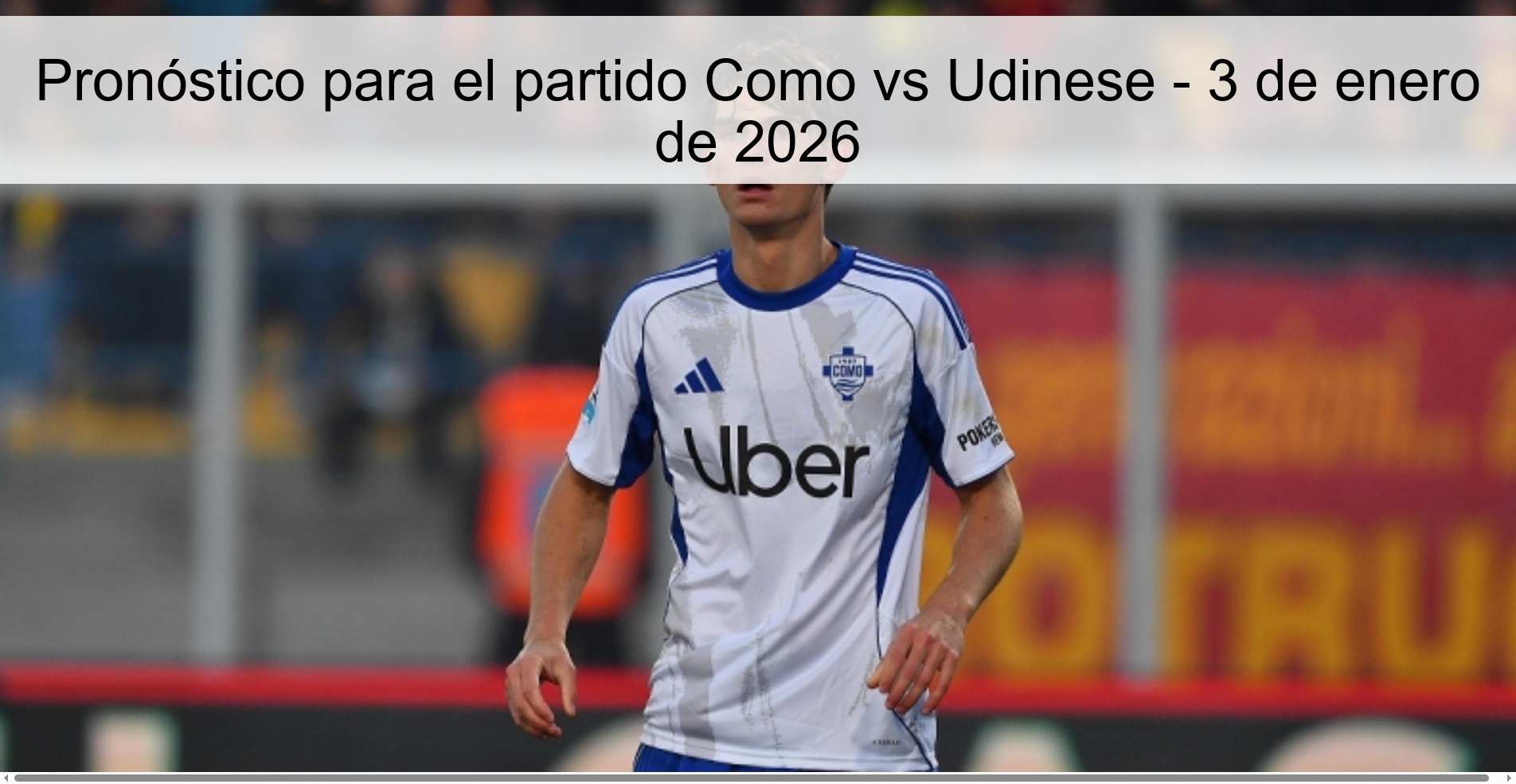 Pronóstico para el partido Como vs Udinese – 3 de enero de 2026