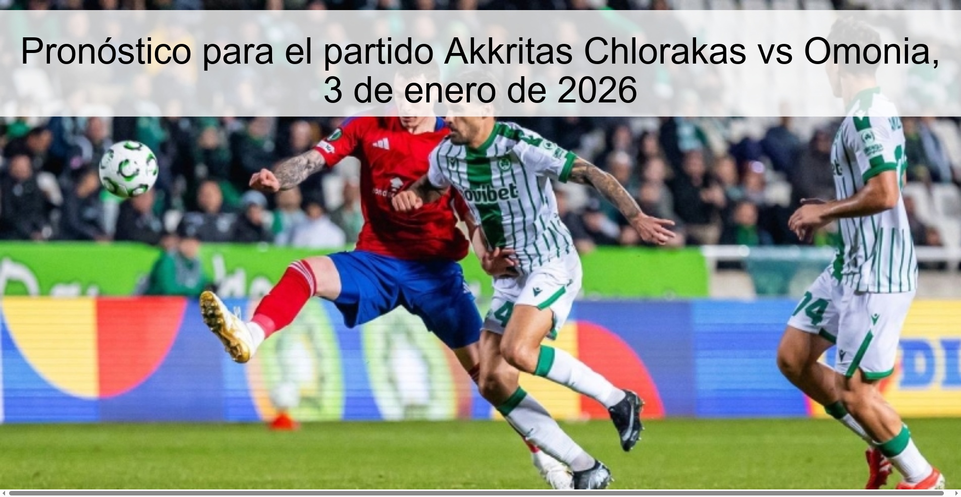 Pronóstico para el partido Akkritas Chlorakas vs Omonia, 3 de enero de 2026