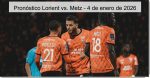 Pronóstico Lorient vs. Metz – 4 de