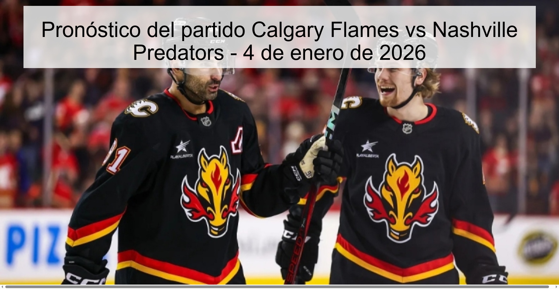 Pronóstico del partido Calgary Flames vs Nashville Predators - 4 de enero de 2026