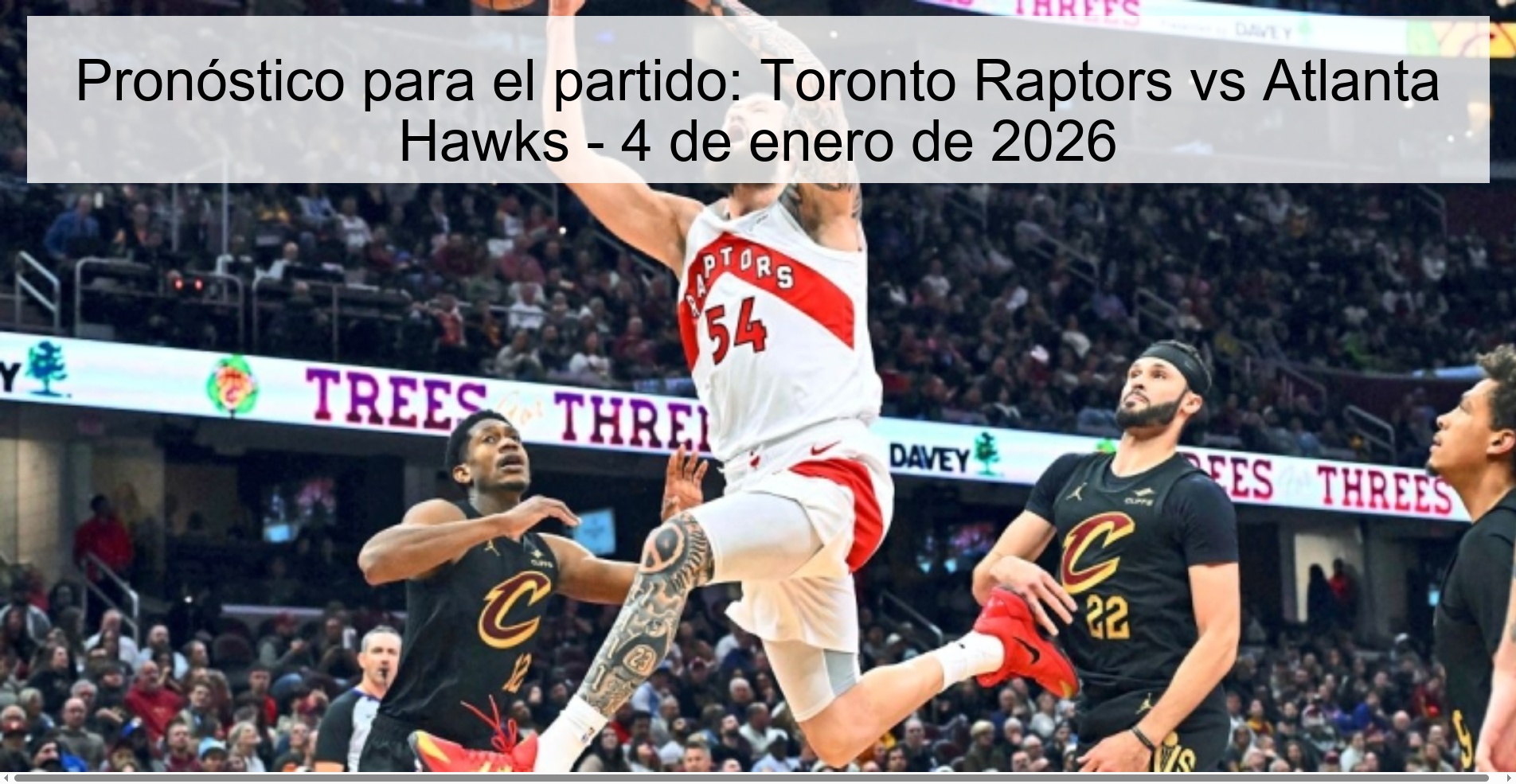Pronóstico para el partido: Toronto Raptors vs Atlanta Hawks - 4 de enero de 2026