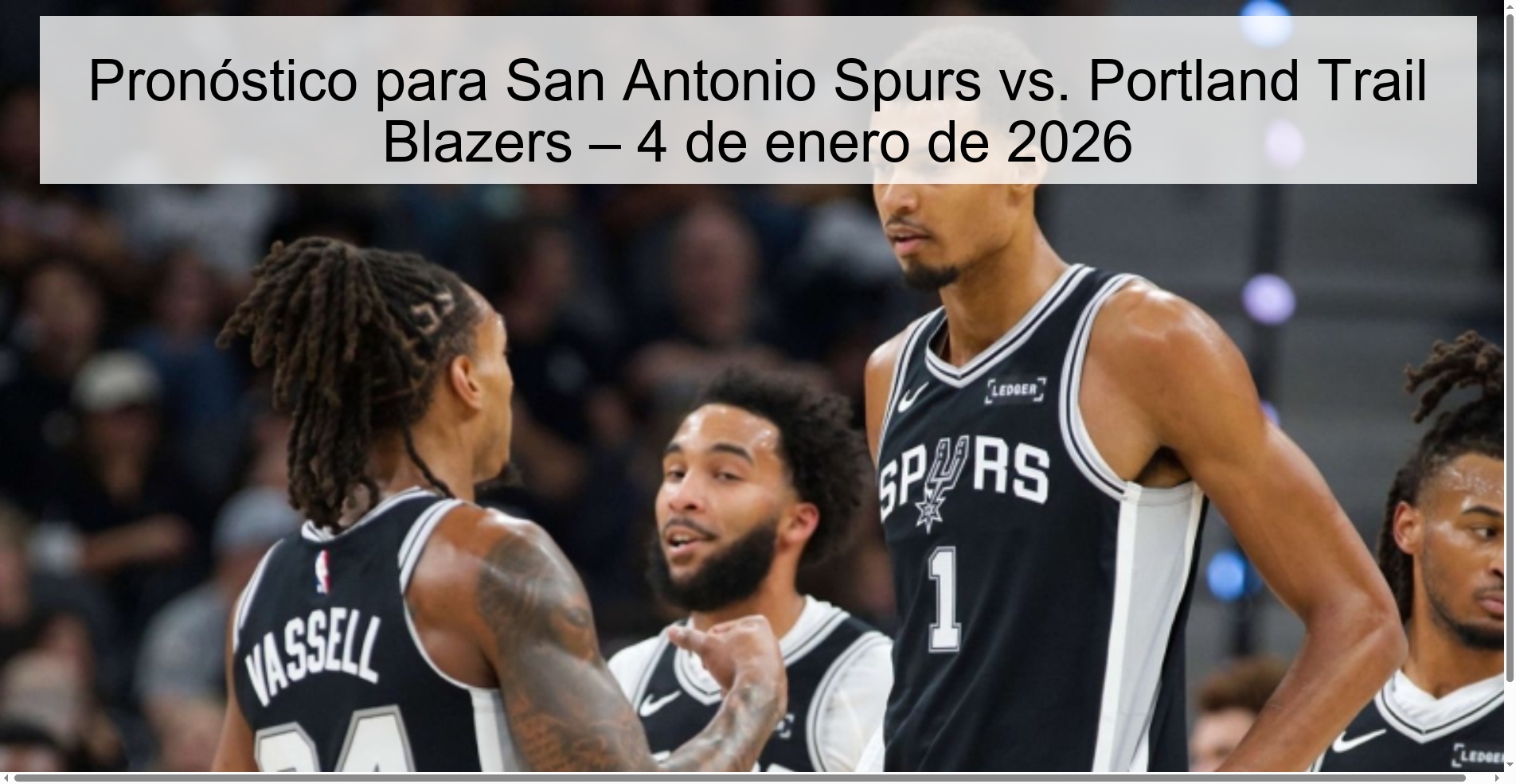 Pronóstico para San Antonio Spurs vs. Portland Trail Blazers – 4 de enero de 2026