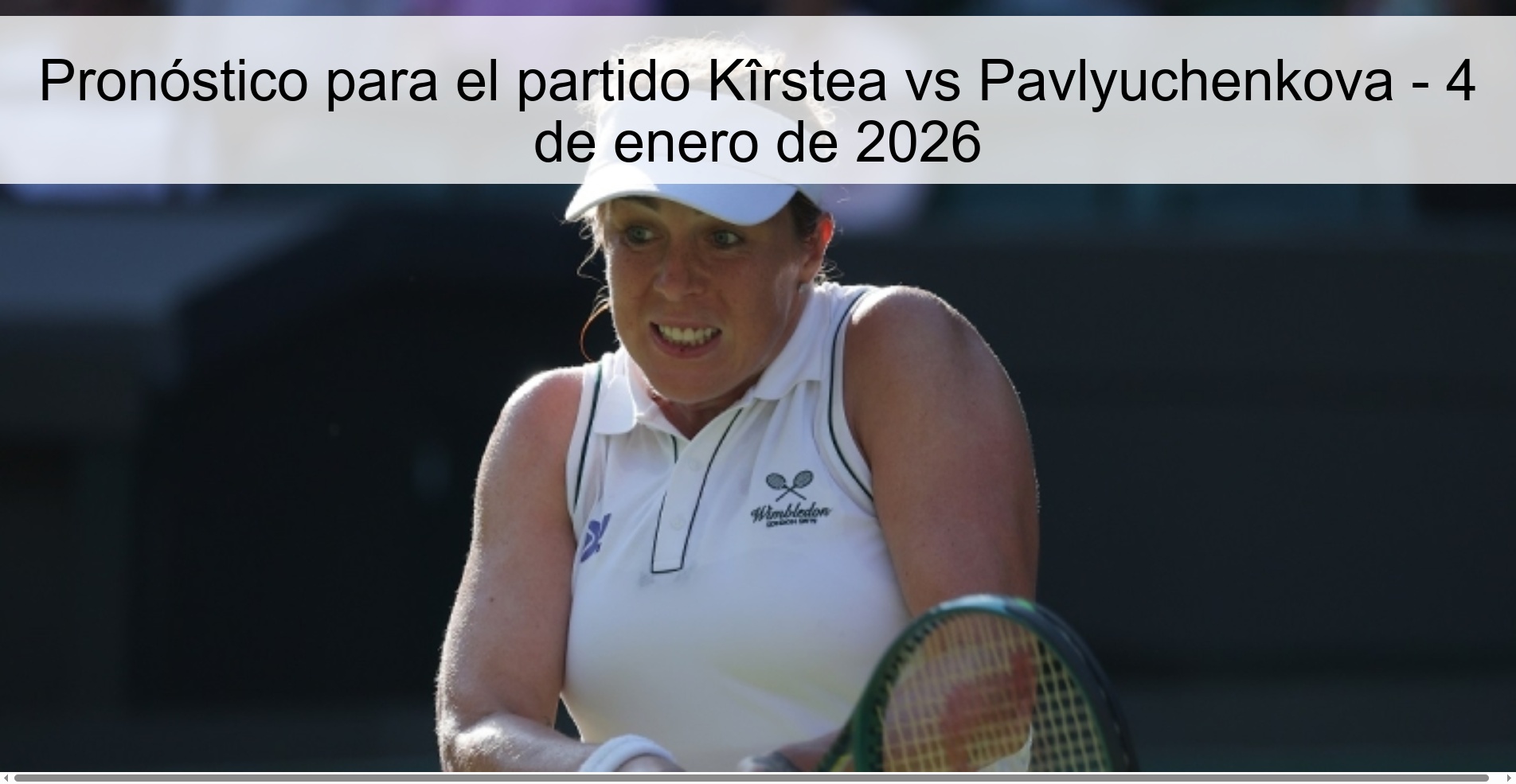Pronóstico para el partido Kîrstea vs Pavlyuchenkova – 4 de enero de 2026