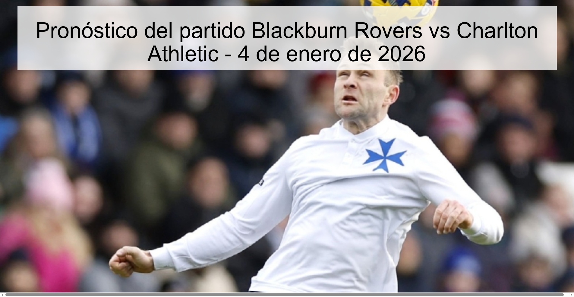 Pronóstico del partido Blackburn Rovers vs Charlton Athletic - 4 de enero de 2026