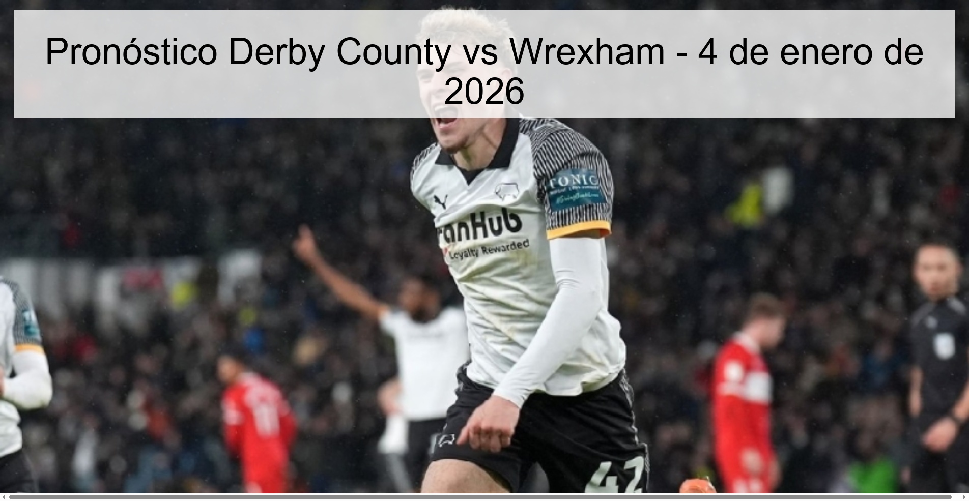 Pronóstico Derby County vs Wrexham – 4 de enero de 2026