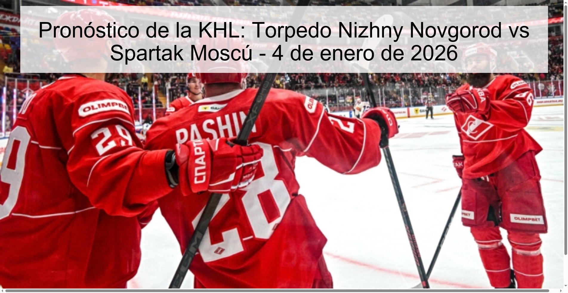 Pronóstico de la KHL: Torpedo Nizhny Novgorod vs Spartak Moscú – 4 de enero de 2026