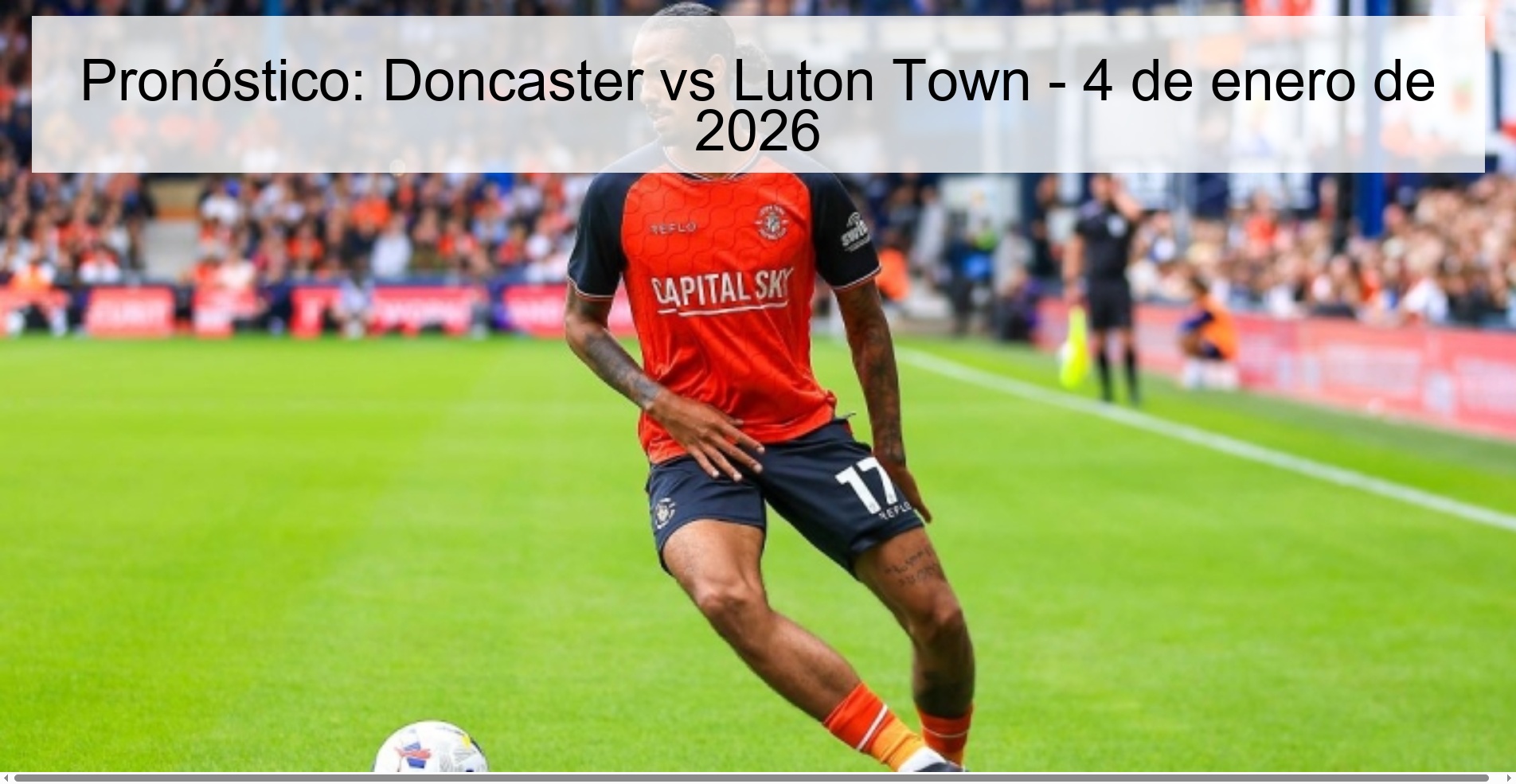 Pronóstico: Doncaster vs Luton Town – 4 de enero de 2026