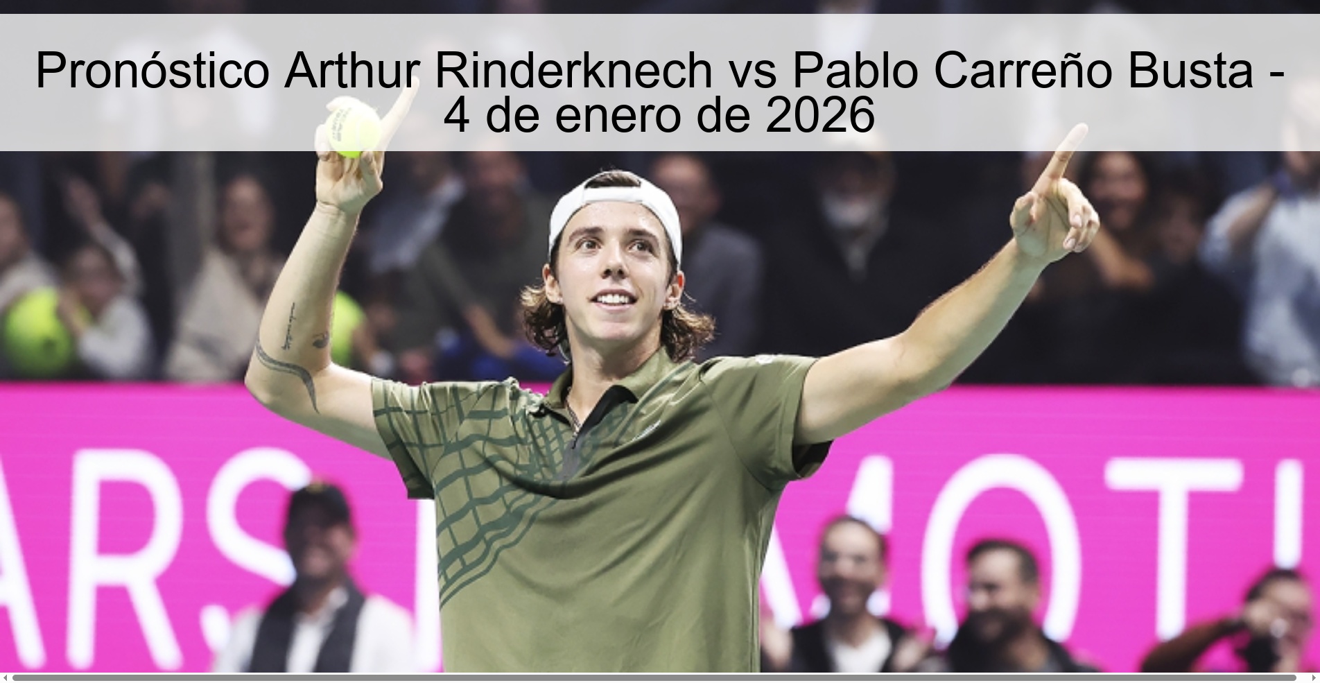 Pronóstico Arthur Rinderknech vs Pablo Carreño Busta – 4 de enero de 2026