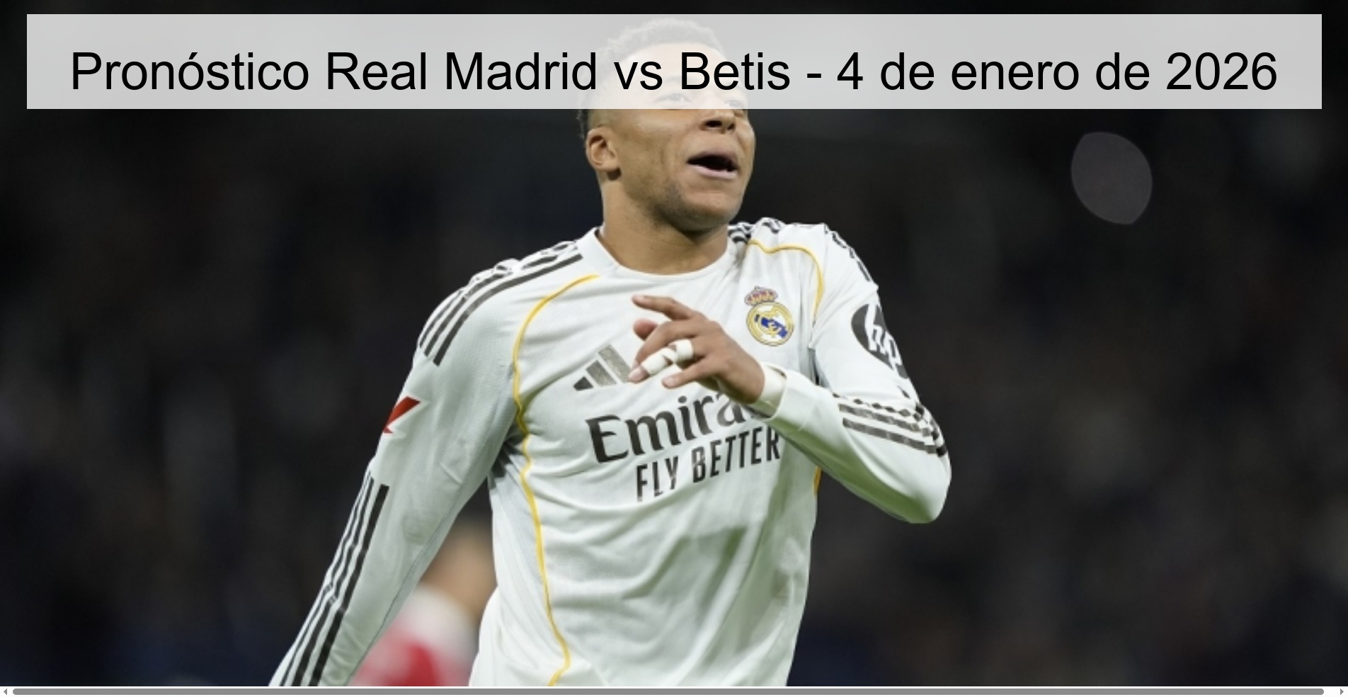 Pronóstico Real Madrid vs Betis - 4 de enero de 2026