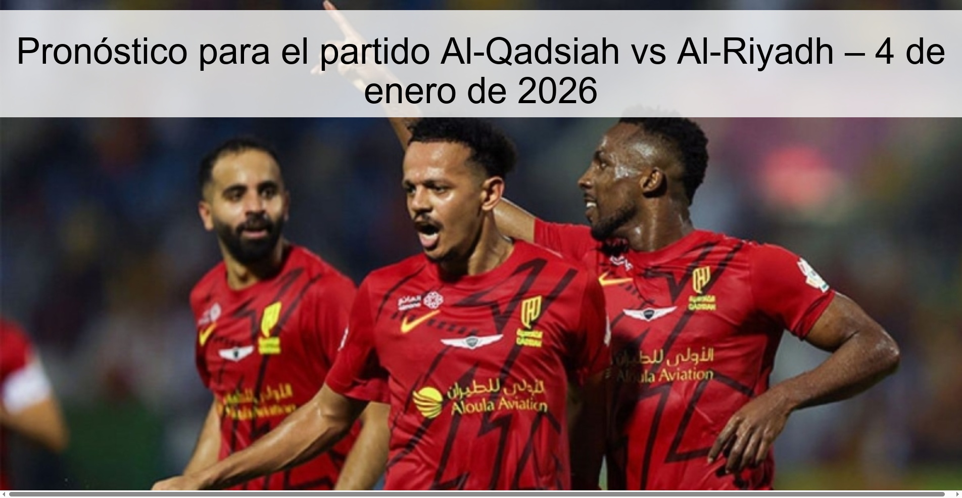 Pronóstico para el partido Al-Qadsiah vs Al-Riyadh – 4 de enero de 2026