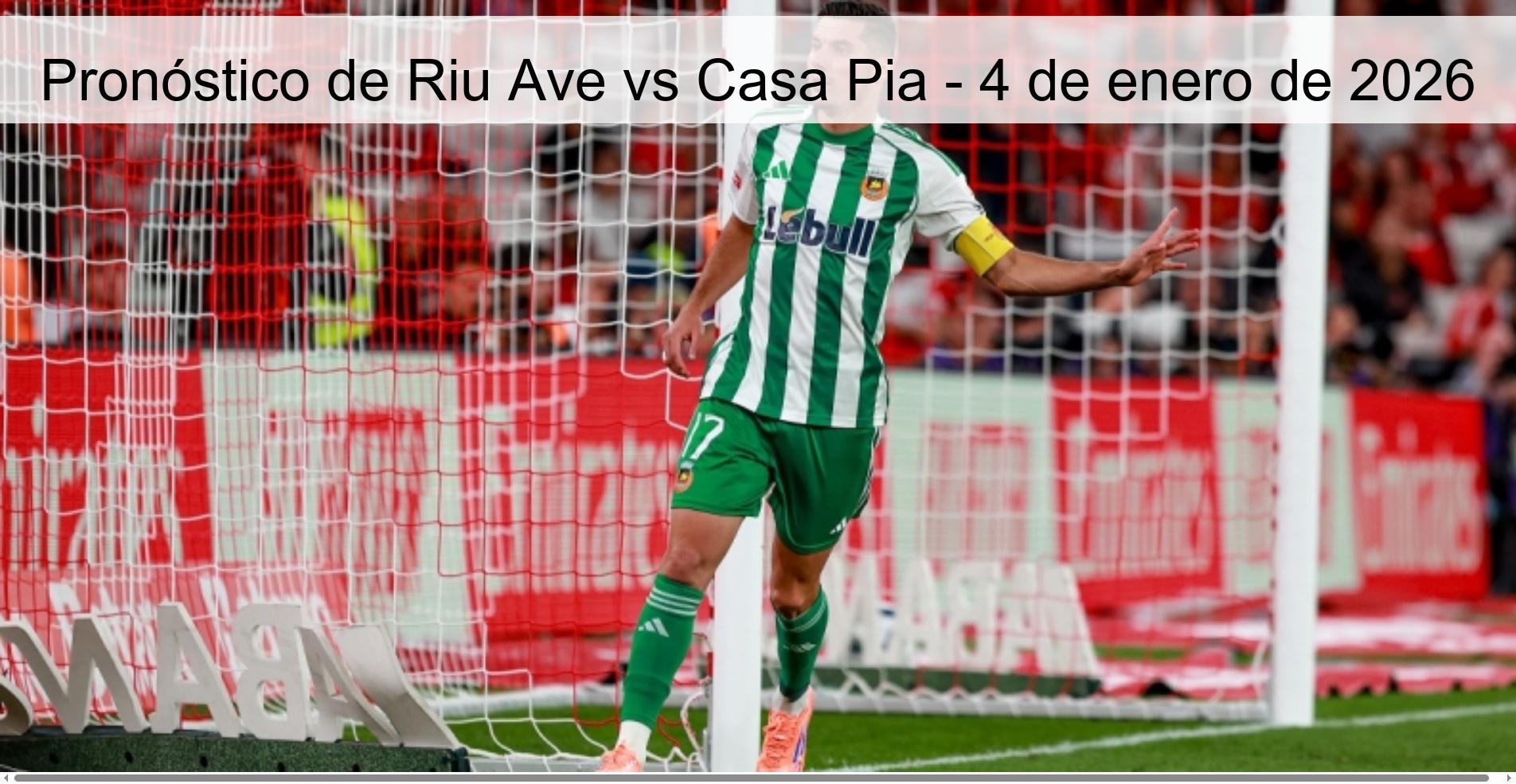 Pronóstico de Riu Ave vs Casa Pia - 4 de enero de 2026
