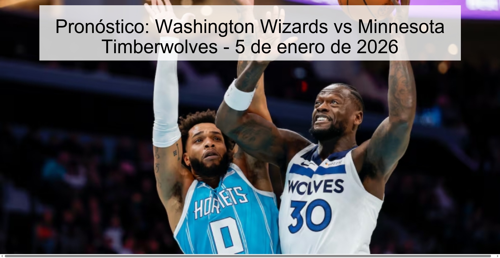 Pronóstico: Washington Wizards vs Minnesota Timberwolves - 5 de enero de 2026
