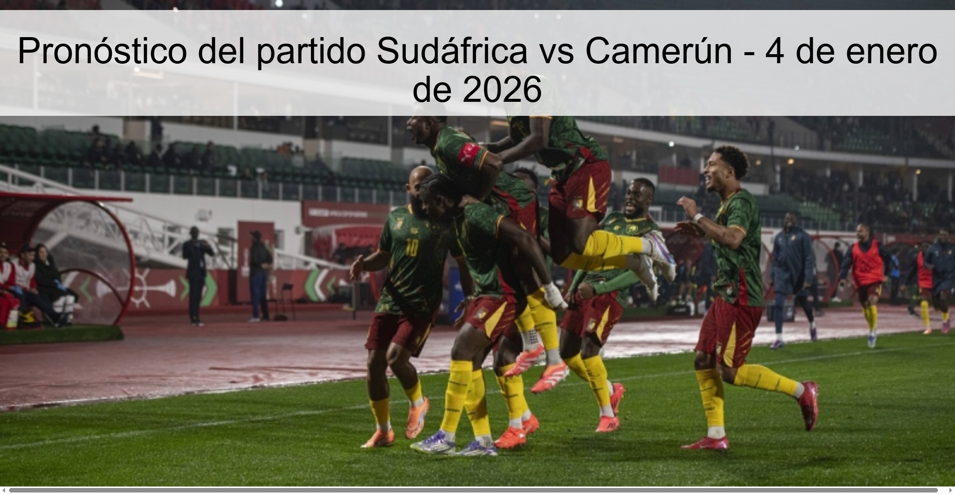 Pronóstico del partido Sudáfrica vs Camerún - 4 de enero de 2026